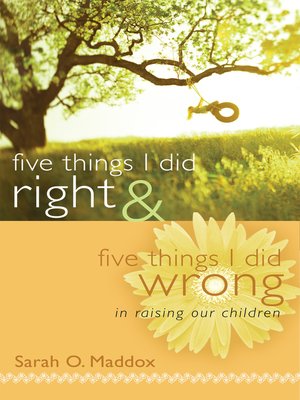 cover image of Five Things I Did Right & Five Things I Did Wrong In Raising Our Children